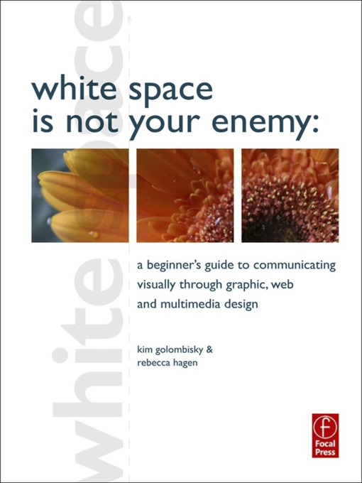 Title details for White Space Is Not Your Enemy by Kim Golombisky - Available